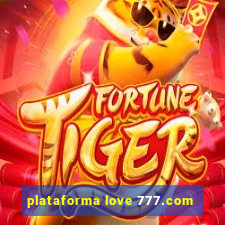 plataforma love 777.com